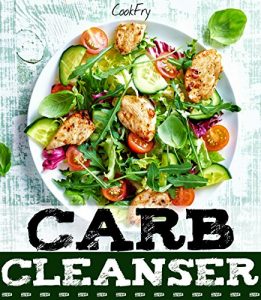 Download Carb Cleanser: 180+ Ultra Low Carb, Ketogenic, High Fat, Grain-Free, Gluten-Free Paleo Recipes pdf, epub, ebook