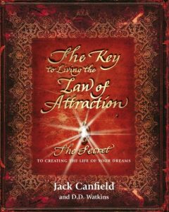 Download The Key to Living the Law of Attraction: The Secret To Creating the Life of Your Dreams pdf, epub, ebook