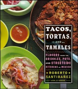 Download Tacos, Tortas, and Tamales: Flavors from the Griddles, Pots, and Streetside Kitchens of Mexico pdf, epub, ebook