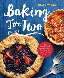 Download Baking for Two: The Small-Batch Baking Cookbook for Sweet and Savory Treats pdf, epub, ebook