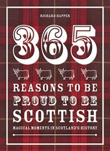 Download 365 Reasons to be Proud to be Scottish: Magical moments in Scotland’s history pdf, epub, ebook