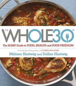 Download The Whole 30: The official 30-day guide to total health and food freedom pdf, epub, ebook