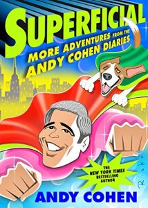 Download Superficial: More Adventures from the Andy Cohen Diaries pdf, epub, ebook