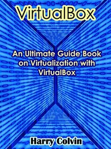 Download VIRTUALBOX: An Ultimate Guide Book on Virtualization with VirtualBox pdf, epub, ebook