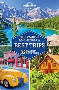 Download Lonely Planet Pacific Northwest’s Best Trips (Travel Guide) pdf, epub, ebook