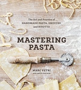 Download Mastering Pasta: The Art and Practice of Handmade Pasta, Gnocchi, and Risotto pdf, epub, ebook