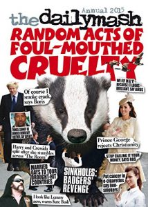 Download The Daily Mash Annual 2015: Random Acts of Foul-Mouthed Cruelty (Annuals 2015) pdf, epub, ebook