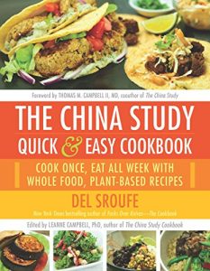 Download The China Study Quick & Easy Cookbook: Cook Once, Eat All Week with Whole Food, Plant-Based Recipes pdf, epub, ebook