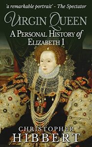 Download The Virgin Queen: A Personal History of Elizabeth I pdf, epub, ebook