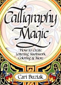 Download Calligraphy Magic: How to Create Lettering, Knotwork, Coloring and More pdf, epub, ebook