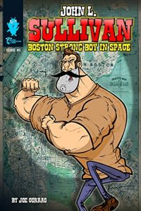 Download John L. Sullivan Boston Strong Boy In Space Issue 1 pdf, epub, ebook