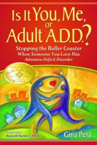 Download Is It You, Me, or Adult A.D.D.? Stopping the Roller Coaster When Someone You Love Has Attention Deficit Disorder pdf, epub, ebook